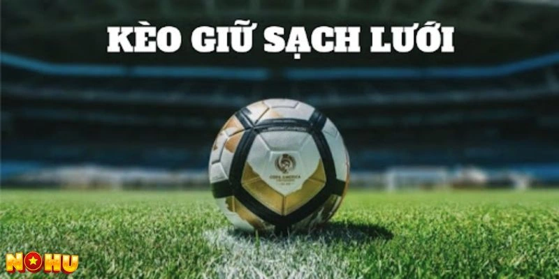 Kèo giữ sạch lưới